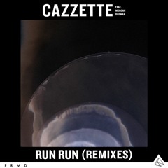 CAZZETTE feat. Morgan Bosman - Run Run (Just Kiddin Remix)