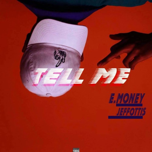 TELL ME FT. JEFF OTTIS (PROD. BY TONY BRYTE)