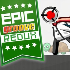 Epic Groove Redux