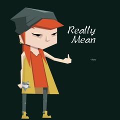 Really Mean [Prod. by oLiViA x BeNsoN]