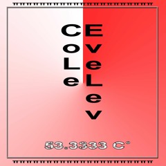 Cole Evelev - 53.3333 ˚C