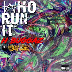 H Buggaz - Who Run It (Gmix)