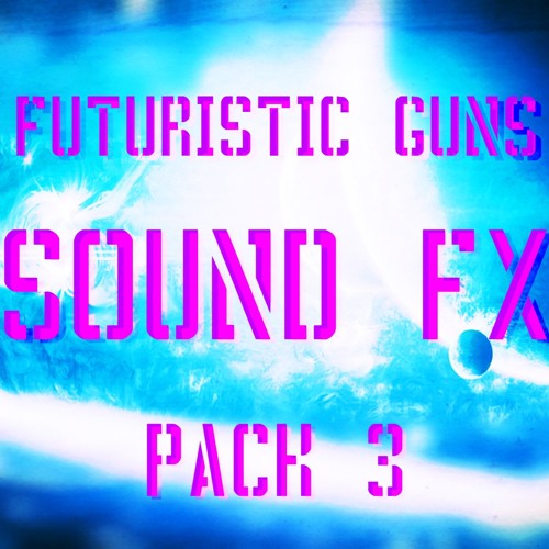 Futuristic Guns Sound FX Pack 3 Demo #2