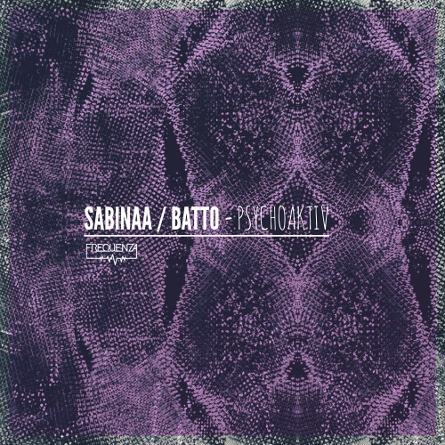 Sabinaa, Batto - Psychoaktiv(Original Mix)