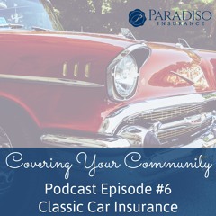 Covering Your Community Episode 6- Classic Car Insurance