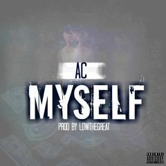 AC x By Myself (prod. by lowthegreat)