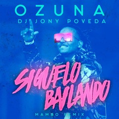 Ozuna - Siguelo Bailando (Dj Jony Poveda Mambo Remix)
