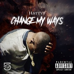 HattyF - Change My Ways (Prod By. KahlilTheProphet)
