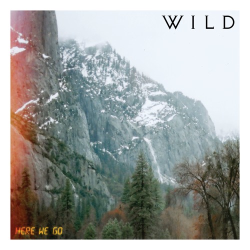 WILD - Here We Go