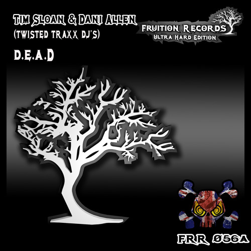 Tim Sloan & Daniel Allen (Twisted Traxx DJ's) - DEAD [Fruition Records]