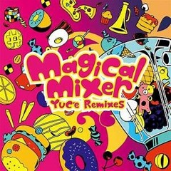 YUC E - Magical Mixer