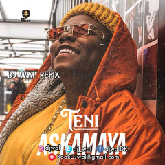 Teni - Askamaya (DJ Wal Refix) | IG: @DJWal