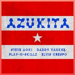 Steve Aoki, Daddy Yankee, Play - N-Skillz & Elvis Crespo - Azukita Huambo (Mashup XSander XS)