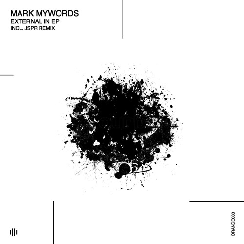 Mark Mywords - External In (Original Mix) [Orange Recordings] - ORANGE083