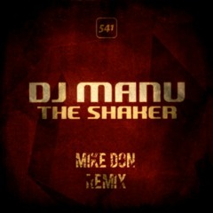DJ MANU - THE SHAKER ( Mike Don Remix )
