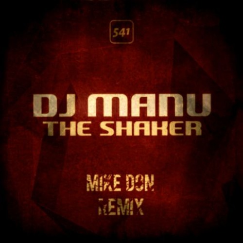 DJ MANU - THE SHAKER ( Mike Don Remix )