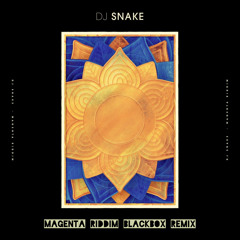 DJ Snake - Magenta Riddim (BLACKBOX Remix) "OUT NOW"