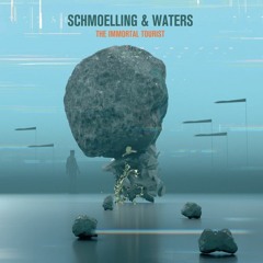 SCHMOELLING & WATERS - "The Immortal Tourist"