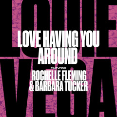 Louie Vega - Love Having You Around feat. Rochelle Fleming & Barbara Tucker (Vega's Dope Dub)