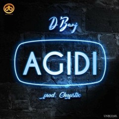 D,Banj - Agidi via 9jagist.com.ng