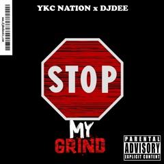 Stop My Grind Ft.YKC