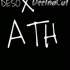 DeeInaCut X Deso - ATH
