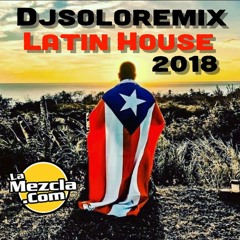 Club Latin House Mix By DjSolo Remix 2018