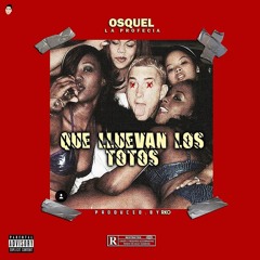 Que Lluevan Los Totos (Prod. By RKO)