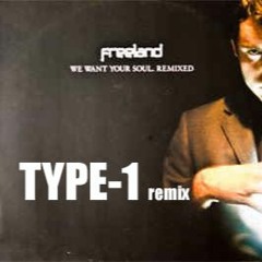 Adam Freeland - We Want Your Soul - Type - 1 Remix