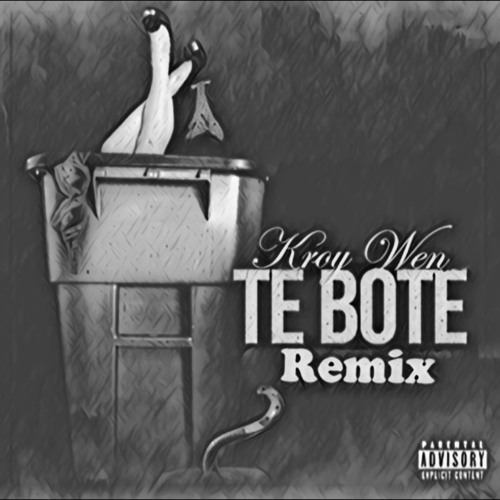 Stream Te Bote Remix (English Version) by Kroy Wen | Listen online for free  on SoundCloud