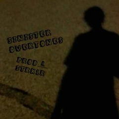 sinister overtones • prod. STRKLR •