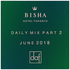 BISHA HOTEL | SOUND DESIGN - DAILY MIX PART 02 | JUNE 2018 by DAF