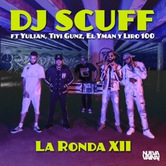 La Ronda XII By DJ Scuff Ft Tivi Gunz, Yulian Y El Yman
