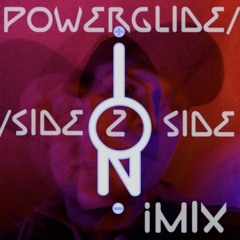 Powerglide // Side 2 Side (iMIX)