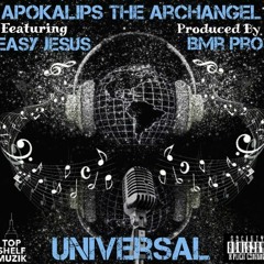 UNIVERSAL - Apokalips The Archangel Feat. Easy Jesus Produced by Bmr Pro