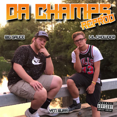 (REPROD) DA CHAMPS (ft. Lil Chowder & YFN Burr)