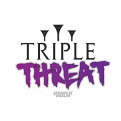 Triple Threat (Prod. A.S.P. Made The Beat)