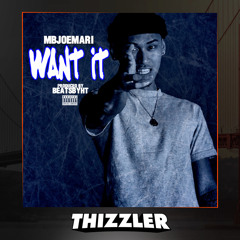 MBJoeMari - Want It (Prod. BeatsByHT) [Thizzler.com Exclusive]