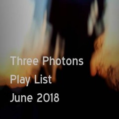 ThreePhotonsPlayListJune2018