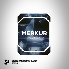 Big Room Merkur Sample Pack Vol. 6 [FREE DOWNLOAD]