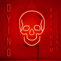 Dying ft. Lil Van$