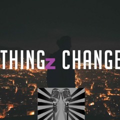 Thingz Change ft EazeUp