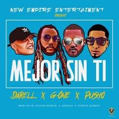 G-One, Pusho & Darell - Mejor Sin Ti