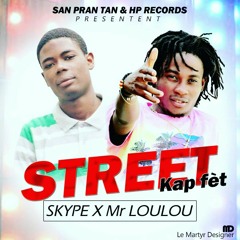 *Street Kap Fèt   Skype X Mr LouLou*