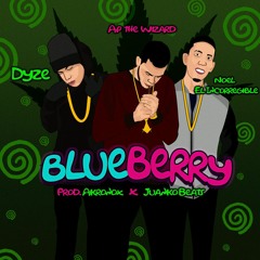BlueBerry - Dyze X Noel "El Incorregible"