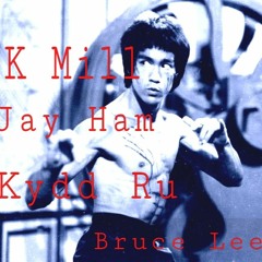 K Millennium X Kydd Ru X Jay Ham - Bruce Lee (Chung Li Freestyle)
