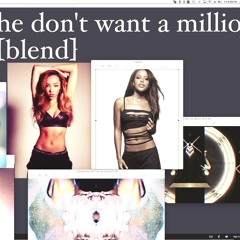 HE DON'T WANT A MILLION [Aaliyah and TInashe Blend]