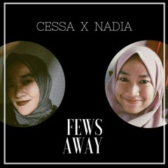 Fews Away by Cessa&Nadia