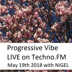 Progressive Vibe 2018 - 05 - 19 With NiGEL