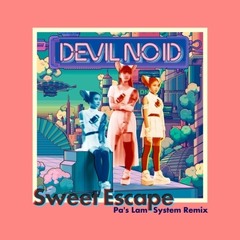 DEVIL NO ID - Sweet Escape(PasLamSystem Remix)